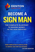 The Professional Guide to Electric Sign Fabrication and Installation: Become a sign man